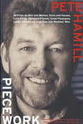Piecework: Writings on Men & Women, Fools and Heroes, Lost Cities, Vanished Calamities and How the Weather Was - Paperback