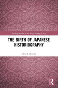 The Birth of Japanese Historiography - Paperback