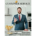 The Customer Service Cookbook: Ingredients to Create Exceptional Customer Experiences - Hardcover