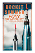 Rocket Summer: Ray Bradbury SF Collection (Illustrated): Space Stories: Jonah of the Jove-Run, Zero Hour, Rocket Summer, Lorelei of the Red Mist - Paperback