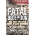 Fatal Deception: The Terrifying True Story of How Asbestos Is Killing America - Paperback
