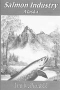 Salmon Industry Alaska - Paperback