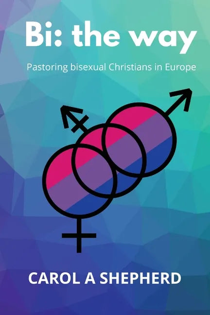 Bi the Way: Pastoring Bisexual Christians in Europe - Paperback