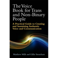 The Voice Book for Trans and Non-Binary People: A Practical Guide to Creating and Sustaining Authentic Voice and Communication - Paperback
