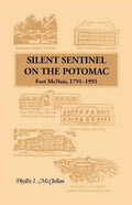 Silent Sentinel on the Potomac: Fort McNair, 1791-1991 - Paperback
