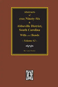 (Old) Ninety-Six and Abbeville District, South Carolina Wills and Bonds, Vol. #2. - Paperback