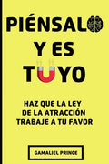 Piénsalo y es Tuyo: Haz que la ley de la atracción trabaje a tu favor - Paperback