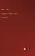 Tracks of a Rolling Stone: in large print - Hardcover