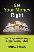 Get Your Money Right: The 7 Keys to Unlocking a Better Financial Future - Paperback