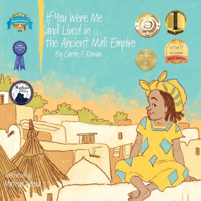 If You Were Me and Lived in...the Ancient Mali Empire: An Introduction to Civilizations Throughout Time - Paperback