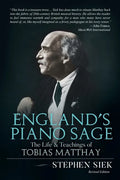 England's Piano Sage: The Life and Teachings of Tobias Matthay - Paperback