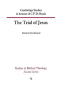 The Trial of Jesus: Cambridge Studies in Honour of C F D Moule - Paperback