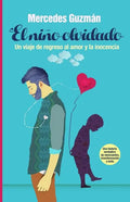 El Niño Olvidado: Un viaje de regreso al amor y la inocencia - Paperback