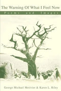 The Warning of What I Feel Now: Poems and Images - Paperback