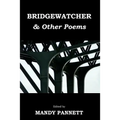 Bridgewatcher & Other Poems: Anthology of poems from The Psychiatry Research Trust Poetry Competition 2013 - Paperback