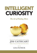 Intelligent Curiosity: The Art of Finding More - Paperback