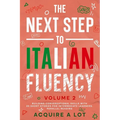 The Next Step to Italian Fluency: Building Conversational Skills with 20 Short Stories for Intermediate Learners. Parallel Reading - Paperback