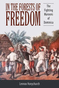 In the Forests of Freedom: The Fighting Maroons of Dominica - Paperback