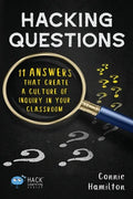 Hacking Questions: 11 Answers That Create a Culture of Inquiry in Your Classroom - Paperback