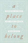 A Place to Belong: Learning to Love the Local Church - Paperback