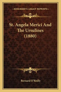St. Angela Merici and the Ursulines (1880) - Paperback