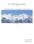 Fun With Navajo Verbs Book 1 Sisnaajiní: 125 Navajo Verbs Fully Conjugated In Up To Seven Modes - Paperback