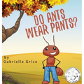 Do Ants Wear Pants? - Hardcover