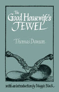 The Good Housewife's Jewel - Hardcover