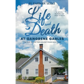 Life and Death at Gangrene Gables: The Year We Lost Our Mom But Found Each Other - Paperback