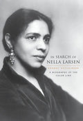 In Search of Nella Larsen: A Biography of the Color Line - Hardcover