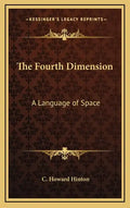 The Fourth Dimension: A Language of Space - Hardcover