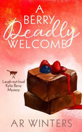A Berry Deadly Welcome: A Laugh-Out-Loud Kylie Berry Mystery - Paperback