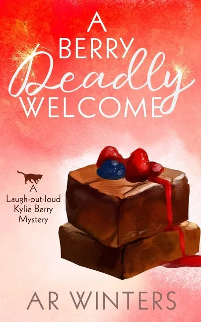 A Berry Deadly Welcome: A Laugh-Out-Loud Kylie Berry Mystery - Paperback