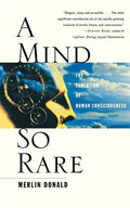 A Mind So Rare: The Evolution of Human Consciousness - Paperback