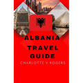 Albania Travel Guide: Great trip planner for beginners - Paperback