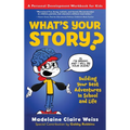 What's Your Story? Building Your Best Adventures in School and Life - Hardcover
