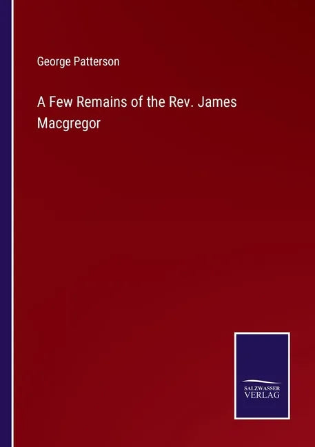 A Few Remains of the Rev. James Macgregor - Paperback