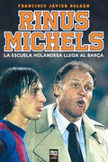 RInus Michels: La escuela holandesa llega al Barça - Paperback