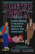 Ode to Gen X: Institutional Cynicism in Stranger Things and 1980s Film - Paperback