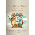 It's about Time: Following Jesus Through the Seasons of the Church Year - Hardcover