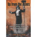 Up from the Ashes: The Revival of the American Chimney Sweep Trade and the People Who Built It - Paperback