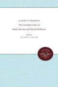 A Poet's Parents: The Courtship Letters of Emily Norcross and Edward Dickinson - Paperback