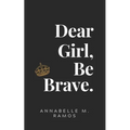 Dear Girl, Be Brave - Paperback