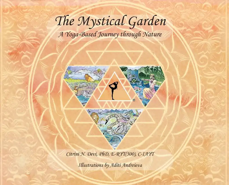 The Mystical Garden: A Yoga-Based Journey through Nature - Hardcover