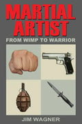 Martial Artist: From Wimp to Warrior - Paperback