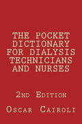THE POCKET DICTIONARY FOR DIALYSIS TECHNICIANS AND NURSES 2nd Edition - Paperback