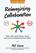 Reimagining Collaboration: Slack, Microsoft Teams, Zoom, and the Post-COVID World of Work - Hardcover