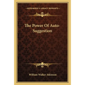 The Power Of Auto-Suggestion - Paperback