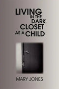 Living in the Dark Closet as a Child - Paperback