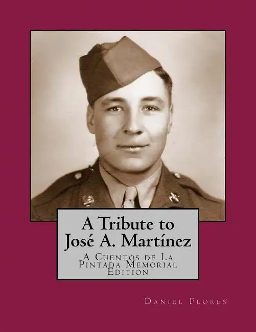 A Tribute to José A. Martínez: A Cuentos de La Pintada Memorial Edition - Paperback